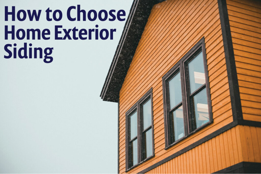 How to Choose Home Exterior Siding